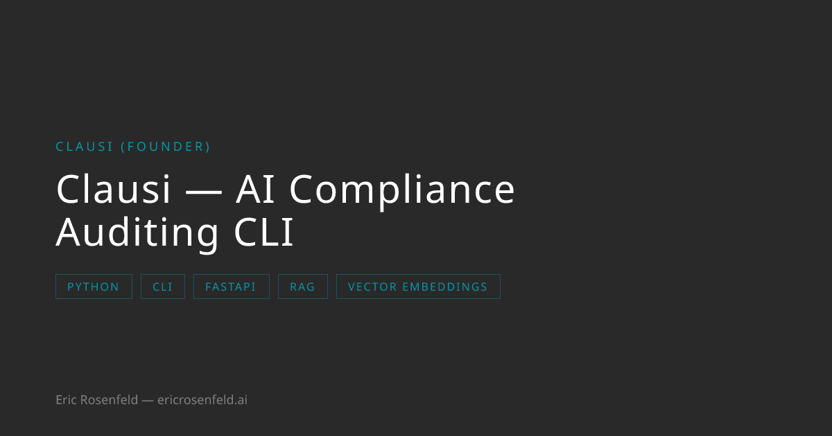 Clausi — AI Compliance Auditing CLI | Eric Rosenfeld